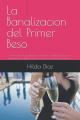 La Banalización del Primer Beso